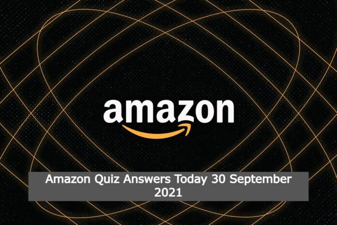 Amazon Quiz Answers Today 30 September 2021